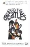 Read the Beatles: Classic and New Writings on the Beatles, Their Legacy, and Why They Still Matter