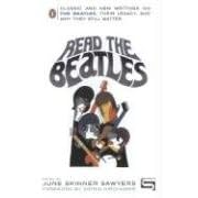 Read the Beatles: Classic and New Writings on the Beatles, Their Legacy, and Why They Still Matter