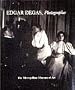Edgar Degas, Photographer -- 1998 publication