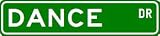 DANCE Street Sign ~ Custom Aluminum Street Signs