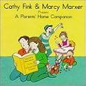Cathy Fink & Marcy Marxer Present a Parents' Home Companion