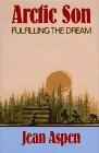 Review Menasha Ridge Press Inc.,U.S.  / Artic Son: Fulfilling the Dream