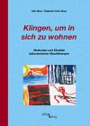 Klingen, um in sich zu wohnen: Methoden und Modelle leiborientierter Musiktherapie - Udo Baer, Gabriele Frick-Baer
