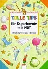 Tolle Tips f&uuml;r Experimente mit Pfiff - Almuth Bartl, Susanne Schwandt