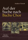 Bachs Chor. Zum neuen Verständnis