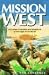 Book Mission West: Journey of Mystery and Adventure to the Edge of the World