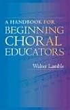 Books: Medium picture for A Handbook for Beginning Choral Educators