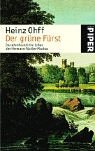 Der gr&uuml;ne F&uuml;rst: Das abenteuerliche Leben des Hermann P&uuml;ckler-Muskau - Heinz Ohff