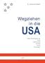 Wegziehen in die USA. Das Wichtigste zu Visa, Wohnung, Arbeit, Auto, Finanzen.