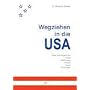 Wegziehen in die USA. Das Wichtigste zu Visa, Wohnung, Arbeit, Auto, Finanzen.