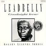 Review Leadbelly  / Goodnight Irene