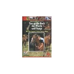 Das gro�e Buch der Pferde und Ponys. Alles �ber Herkunft, Rassen, Reiten, Pflege