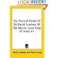 The Poetical Works Of Sir David Lyndsay Of The Mount, Lyon King Of Arms V1