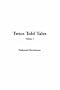 Twice Told Tales, V1
