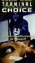 Terminal Choice [VHS]