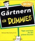 G&auml;rtnern f&uuml;r Dummies - Tipps und Tricks f&uuml;r den gr&uuml;nen Daumen - Michael MacCaskey