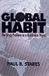 Global Habit: The Drug Problem in a Borderless World