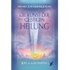 Die Kunst der geistigen Heilung: Der Weg zur Verwirklichung