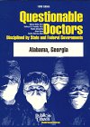 Questionable Doctors Disciplined by State and Federal Governments: Alabama, Georgia Questionable Doctors Disciplined by State and Federal Governments: Alabama, Georgia