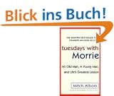 Tuesdays with Morrie: An Old Man, a Young Man, and Life's Greatest Lesson