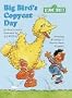 Big Bird's Copycat Day (Big Bird's Favorites Brd Bks)