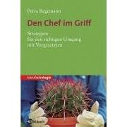Den Chef im Griff. Strategien für den richtigen Umgang mit Vorgesetzten (berufsstrategie) (Taschenbuch)