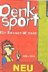Denksport f&uuml;r Besser-Wisser: Klasse 4 - 13 und Erwachsene [Taschenbuch] - 