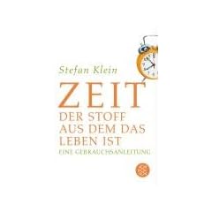 Zeit: Der Stoff, aus dem das Leben ist. Eine Gebrauchsanleitung
