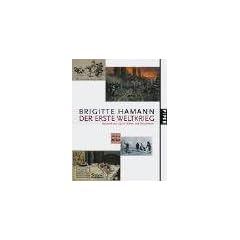 Der erste Weltkrieg. Wahrheit und L�ge in Bildern und Texten