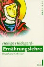 Produkt-Bild: Heilige Hildegard - Ern&auml;hrungslehre.