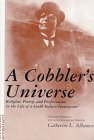 A Cobbler s Universe: Religion, Poetry, and Performance in the Life of a South Italian Immigrant