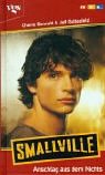  : Smallville. Anschlag aus dem Nichts.