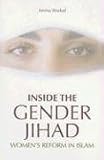 Inside the Gender Jihad: Womens Reform in Islam