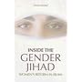 Inside the Gender Jihad: Women's Reform in Islam