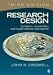 Research Design (3rd Edition)[3E]; Qualitative, Quantitative, and Mixed Methods Appro...