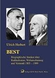 Best: Biographische Studien �ber Radikalismus, Weltanschauung und Vernunft 1903-1989