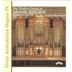 PRCD 661 Great Australasian Organs Volume 4 - The Organ of Adelaide Town Hall, Australia - Calvin Bowman (organist