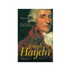 Joseph Haydn: Das Genie und seine Zeit