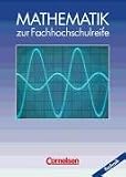 Mathematik zur Fachhochschulreife - Technische Richtung: Mathematik zur Fachhochschulreife, Technische Richtung, EURO, Schülerbuch: Komplexe Zahlen, Funktionen, ... und Integralrechnung, Vektoralgebra