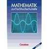 Mathematik - Fachhochschulreife - Technik: Mathematik zur Fachhochschulreife, Technische Richtung, EURO, Sch�lerbuch: Komplexe Zahlen, Funktionen, ... und Integralrechnung, Vektoralgebra