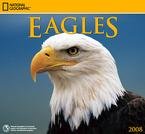 Eagles National Geographic 2008 Wall Calendar
