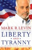 Liberty and Tyrany: A Conservative Manifesto