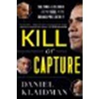 Kill or Capture: The War on Terror and the Soul of the Obama Presidency by Klaidman, Daniel [Mariner Books, 2013] (Paperback) [Paperback]