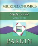 Microeconomics, By Parkin, 7th Edition, Study Guide