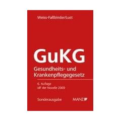 Gesundheits- und Krankenpflegegesetz - GuKG: samt ausf�hrlichen Erl�uterungen