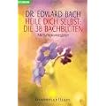 Heile Dich selbst: Die 38 Bachbl�ten: Mit Symptomregister