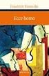 Ecce Homo: Wie man wird, was man ist