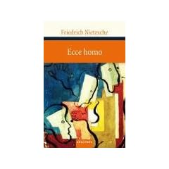 Ecce Homo: Wie man wird, was man ist