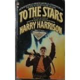 To the Stars by Harry Harrison