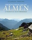 Ober�sterreichische Almen: 78 traumhafte Alm- und H�ttenwanderungen - Ralf Hochhauser